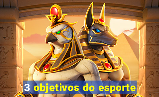 3 objetivos do esporte